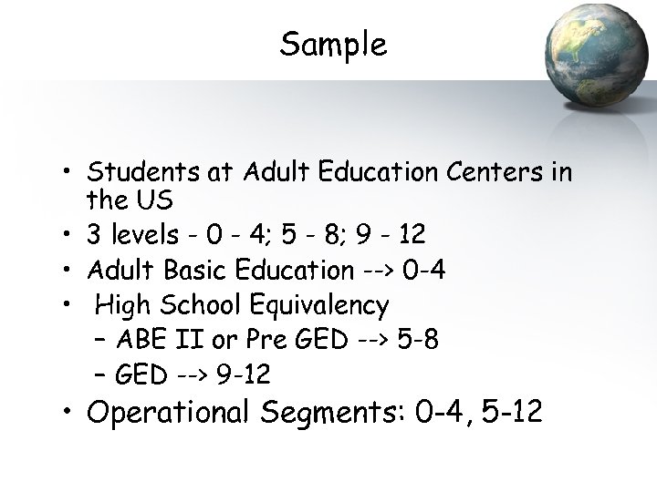 Sample • Students at Adult Education Centers in the US • 3 levels -