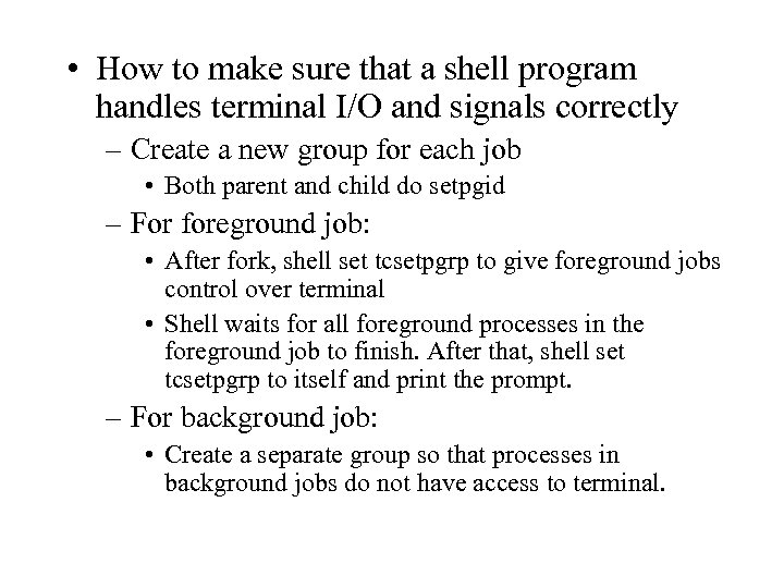  • How to make sure that a shell program handles terminal I/O and