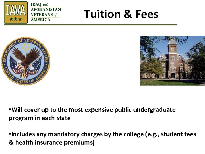 Tuition & Fees • Will cover up to the most expensive public undergraduate program