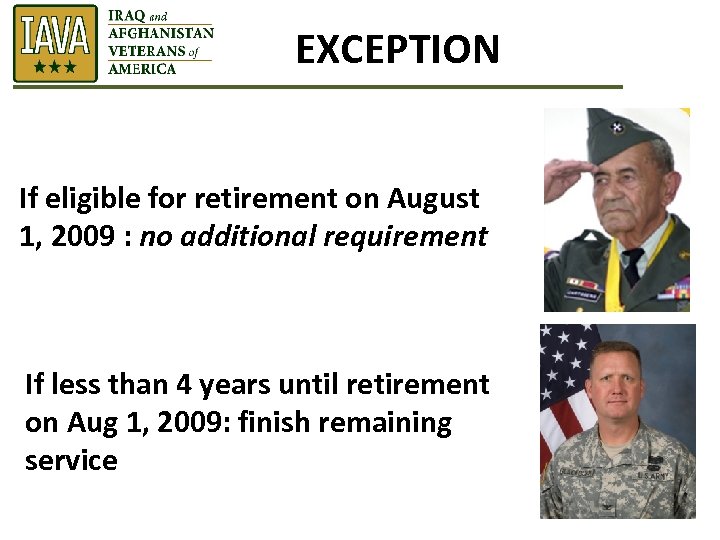 EXCEPTION If eligible for retirement on August 1, 2009 : no additional requirement If