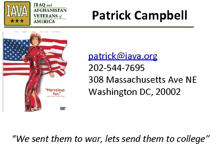 Patrick Campbell patrick@iava. org 202 -544 -7695 308 Massachusetts Ave NE Washington DC, 20002