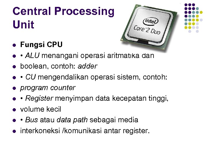 Central Processing Unit l l l l l Fungsi CPU • ALU menangani operasi