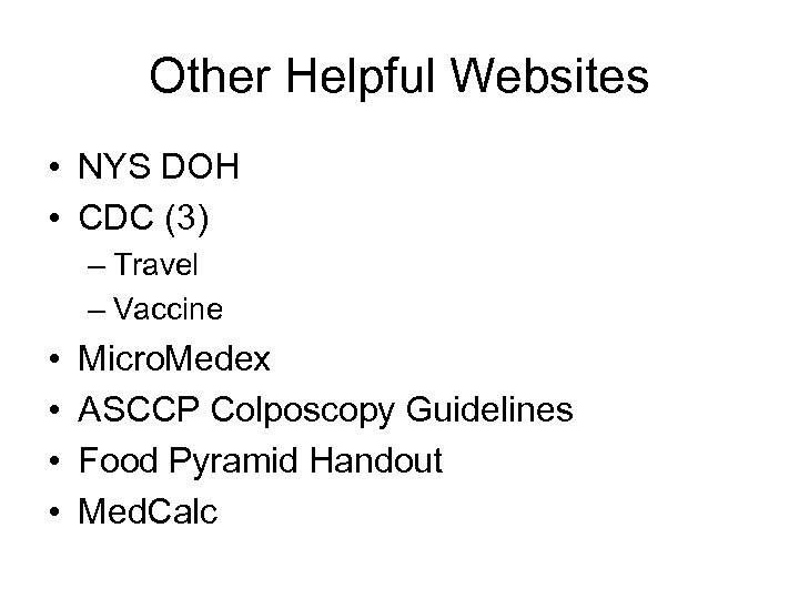 Other Helpful Websites • NYS DOH • CDC (3) – Travel – Vaccine •