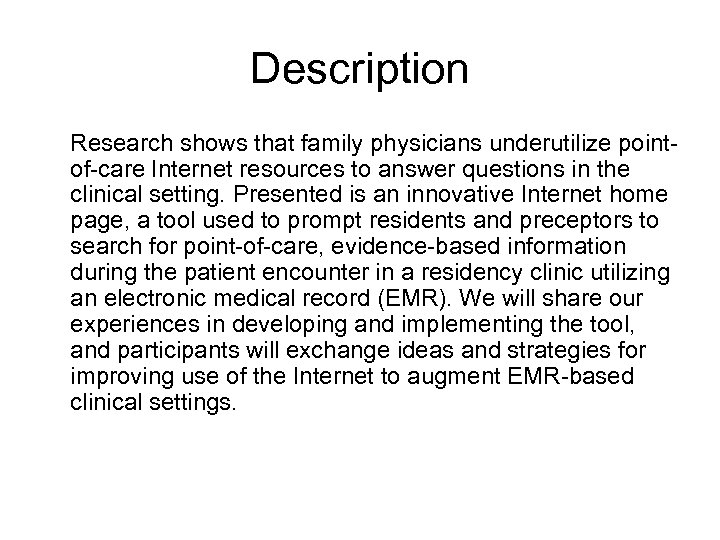 Description Research shows that family physicians underutilize pointof-care Internet resources to answer questions in