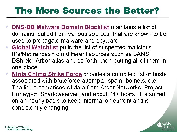 The More Sources the Better? • DNS-DB Malware Domain Blocklist maintains a list of