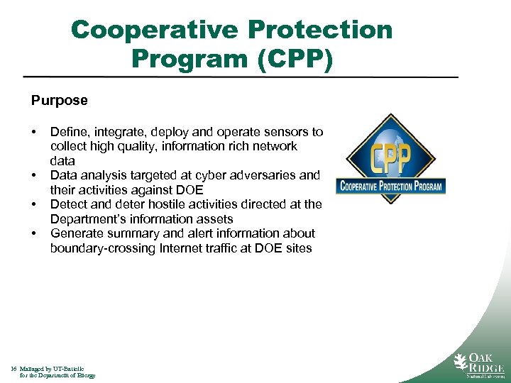 Cooperative Protection Program (CPP) Purpose • • Define, integrate, deploy and operate sensors to