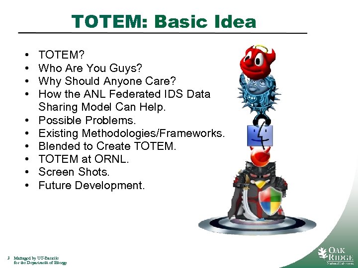 TOTEM: Basic Idea • • • 3 TOTEM? Who Are You Guys? Why Should