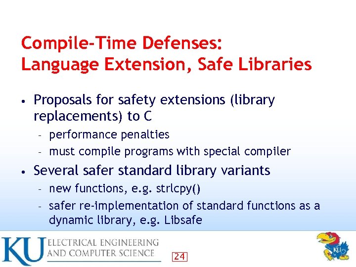 Compile-Time Defenses: Language Extension, Safe Libraries • Proposals for safety extensions (library replacements) to