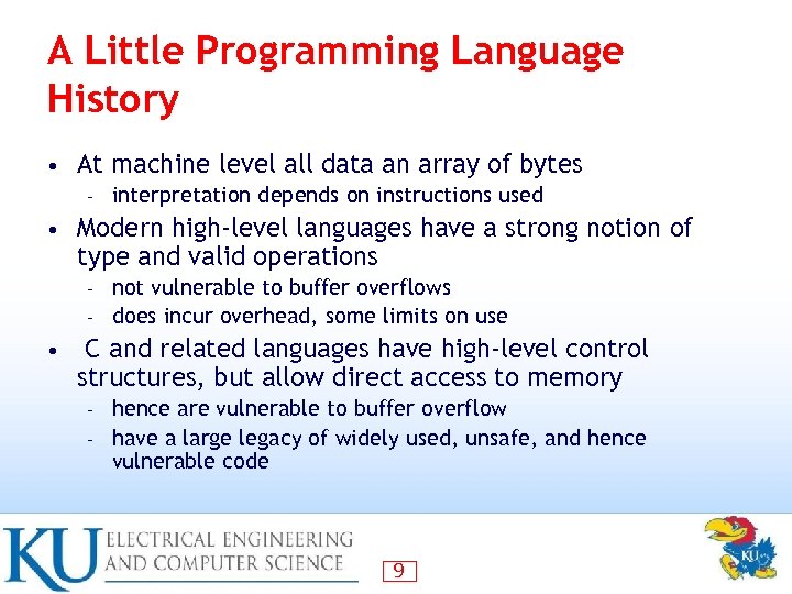 A Little Programming Language History • At machine level all data an array of