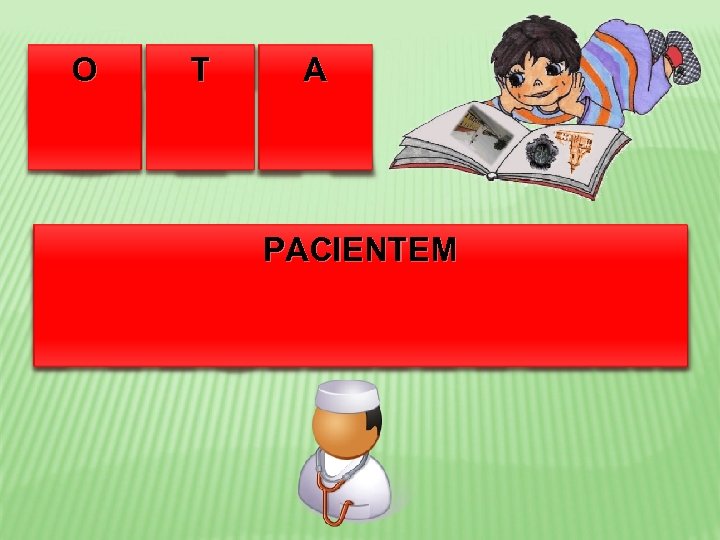 O T A PACIENTEM 