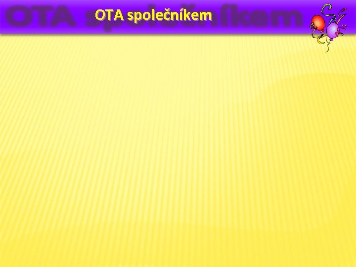 OTA společníkem 