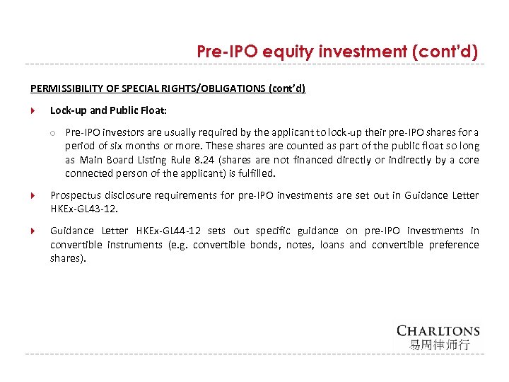 Pre-IPO equity investment (cont’d) PERMISSIBILITY OF SPECIAL RIGHTS/OBLIGATIONS (cont’d) Lock-up and Public Float: ○