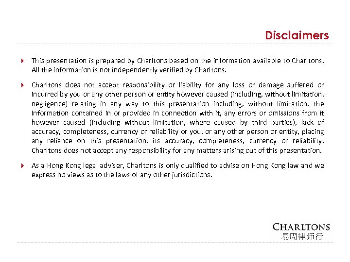 Disclaimers This presentation is prepared by Charltons based on the information available to Charltons.