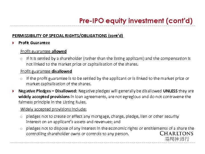 Pre-IPO equity investment (cont’d) PERMISSIBILITY OF SPECIAL RIGHTS/OBLIGATIONS (cont’d) Profit Guarantee Profit guarantee allowed