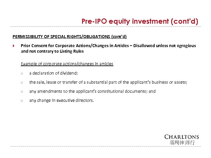 Pre-IPO equity investment (cont’d) PERMISSIBILITY OF SPECIAL RIGHTS/OBLIGATIONS (cont’d) Prior Consent for Corporate Actions/Changes