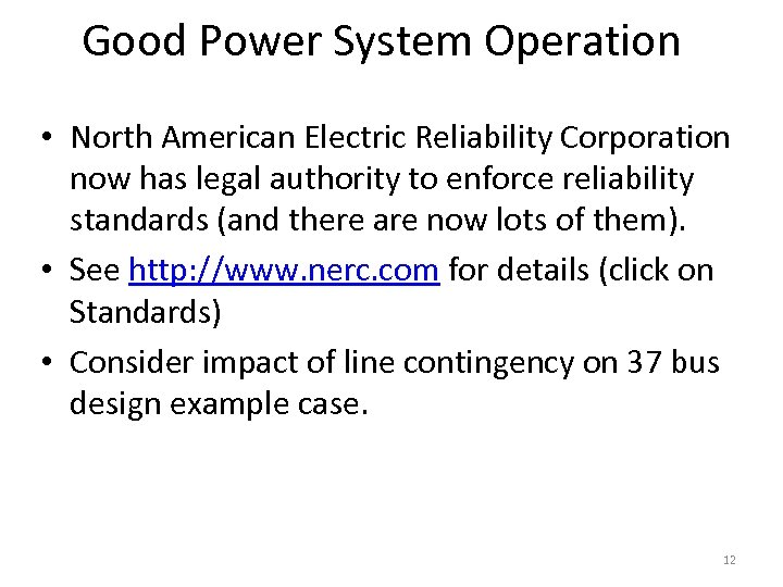 Good Power System Operation • North American Electric Reliability Corporation now has legal authority