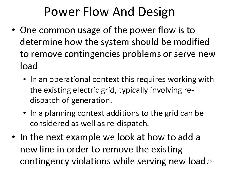 Power Flow And Design • One common usage of the power flow is to