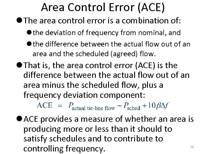 Area Control Error (ACE) l The area control error is a combination of: l