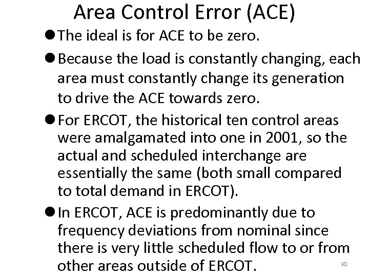 Area Control Error (ACE) l The ideal is for ACE to be zero. l