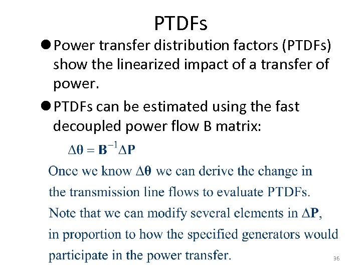 PTDFs l Power transfer distribution factors (PTDFs) show the linearized impact of a transfer