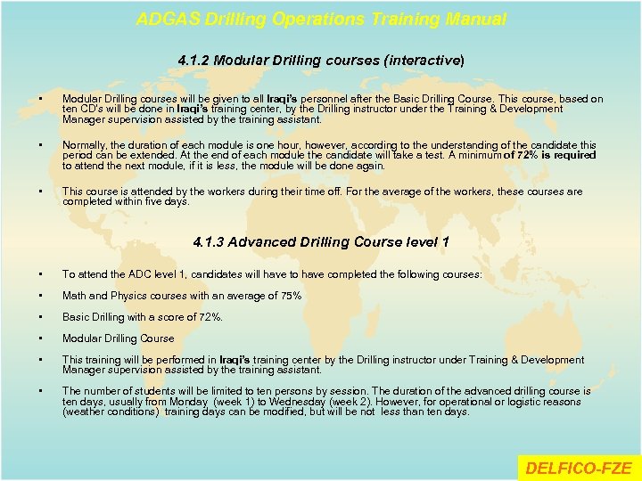 ADGAS Drilling Operations Training Manual 4. 1. 2 Modular Drilling courses (interactive) • Modular