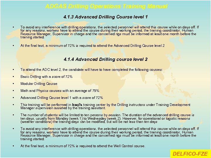 ADGAS Drilling Operations Training Manual 4. 1. 3 Advanced Drilling Course level 1 •