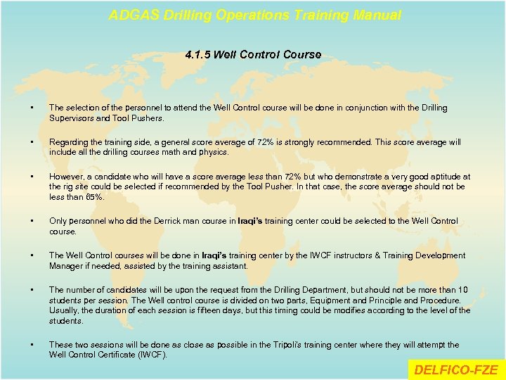 ADGAS Drilling Operations Training Manual 4. 1. 5 Well Control Course • The selection