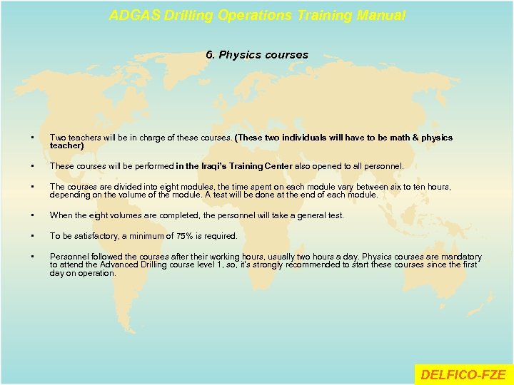 ADGAS Drilling Operations Training Manual 6. Physics courses • Two teachers will be in
