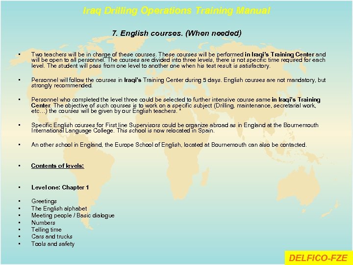 Iraq Drilling Operations Training Manual 7. English courses. (When needed) • Two teachers will