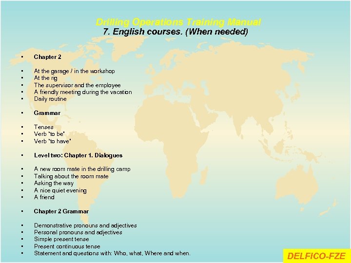 Drilling Operations Training Manual 7. English courses. (When needed) • Chapter 2 • •