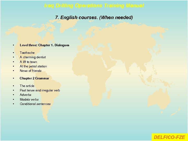 Iraq Drilling Operations Training Manual 7. English courses. (When needed) • Level three: Chapter
