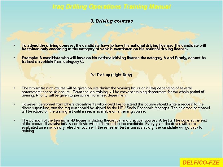 Iraq Drilling Operations Training Manual 9. Driving courses • To attend the driving courses,