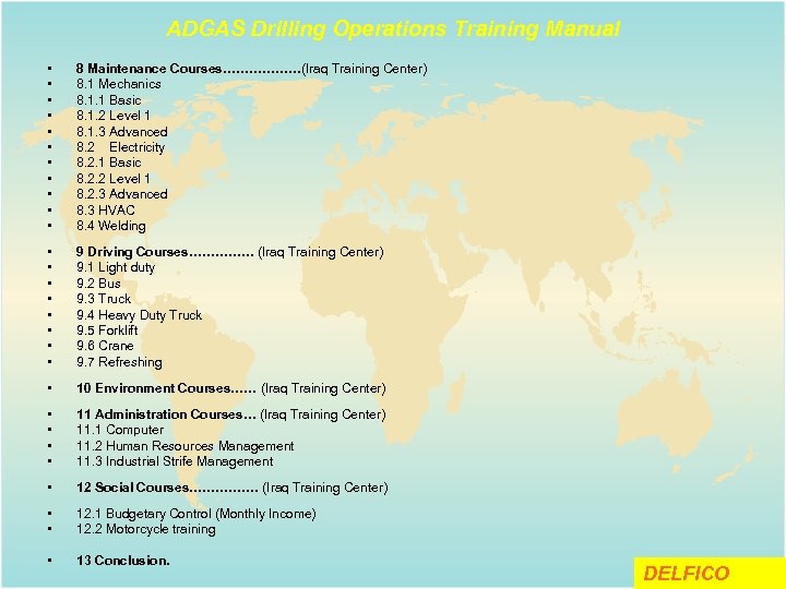 ADGAS Drilling Operations Training Manual • • • 8 Maintenance Courses………………(Iraq Training Center) 8.