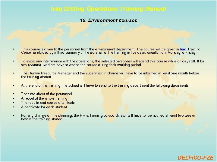 Iraq Drilling Operations Training Manual 10. Environment courses • This course is given to