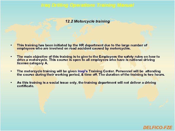 Iraq Drilling Operations Training Manual 12. 2 Motorcycle training • This training has been