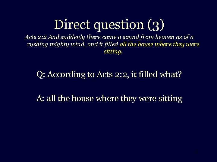 Direct question (3) Acts 2: 2 And suddenly there came a sound from heaven