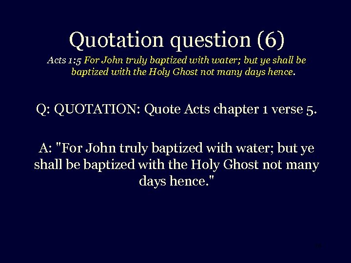 Quotation question (6) Acts 1: 5 For John truly baptized with water; but ye