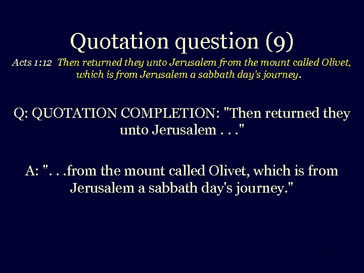 Quotation question (9) Acts 1: 12 Then returned they unto Jerusalem from the mount
