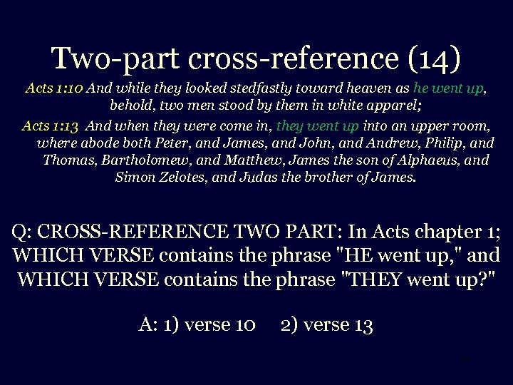 Two-part cross-reference (14) Acts 1: 10 And while they looked stedfastly toward heaven as