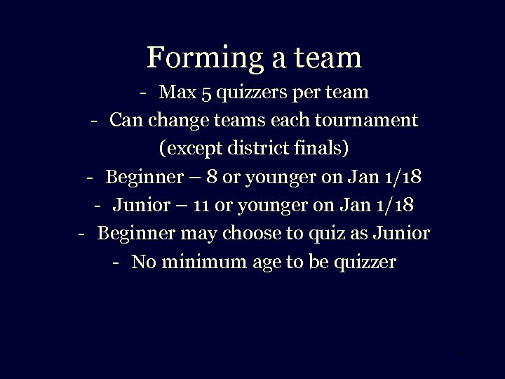 Forming a team - Max 5 quizzers per team - Can change teams each