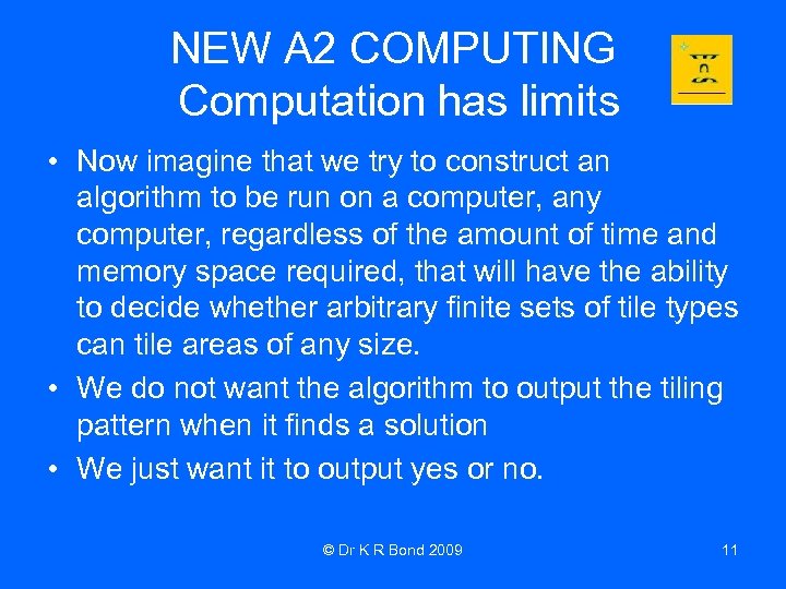 NEW A 2 COMPUTING Computation has limits • Now imagine that we try to