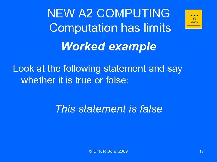 NEW A 2 COMPUTING Computation has limits Worked example Look at the following statement