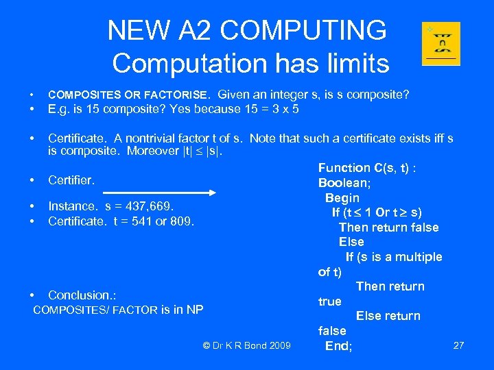 NEW A 2 COMPUTING Computation has limits • COMPOSITES OR FACTORISE. Given an integer