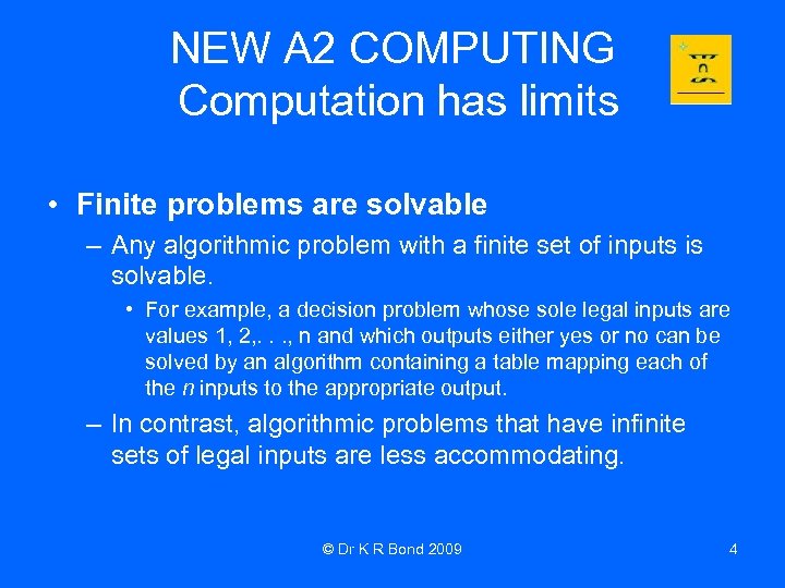 NEW A 2 COMPUTING Computation has limits • Finite problems are solvable – Any