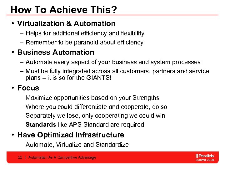 How To Achieve This? • Virtualization & Automation – Helps for additional efficiency and