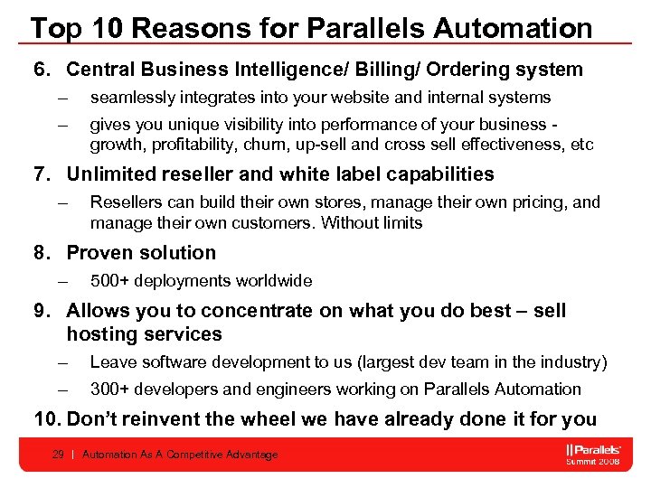 Top 10 Reasons for Parallels Automation 6. Central Business Intelligence/ Billing/ Ordering system –