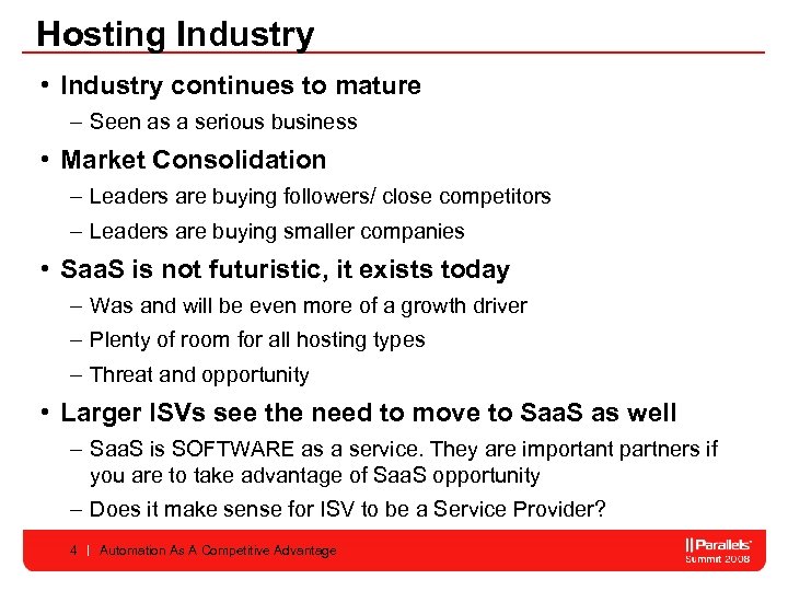 Hosting Industry • Industry continues to mature – Seen as a serious business •