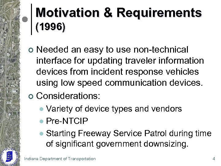 Motivation & Requirements (1996) Needed an easy to use non-technical interface for updating traveler