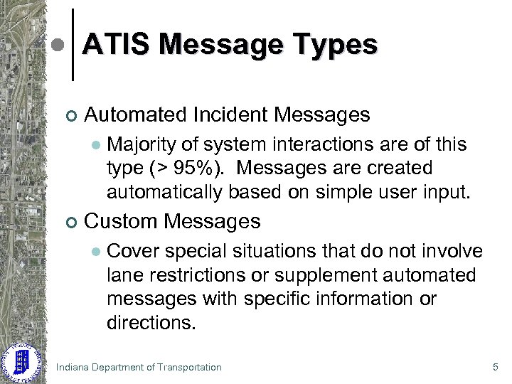 ATIS Message Types ¢ Automated Incident Messages l ¢ Majority of system interactions are