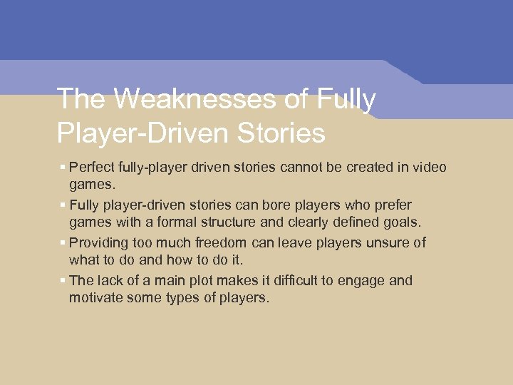 The Weaknesses of Fully Player-Driven Stories § Perfect fully-player driven stories cannot be created